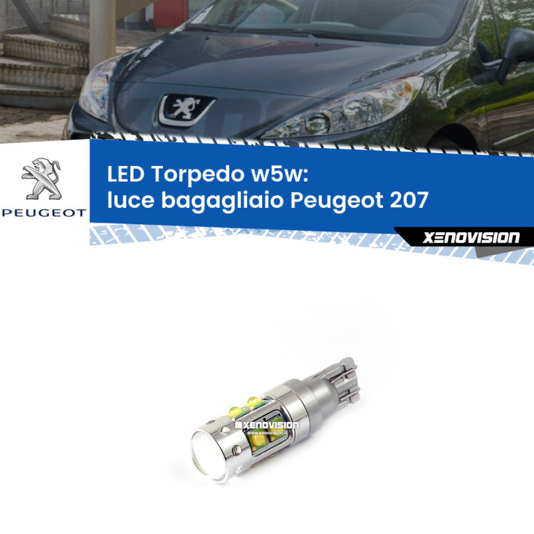 <strong>Luce Bagagliaio LED 6000k per Peugeot 207</strong>  2006 - 2015. Lampadine <strong>W5W</strong> canbus modello Torpedo.