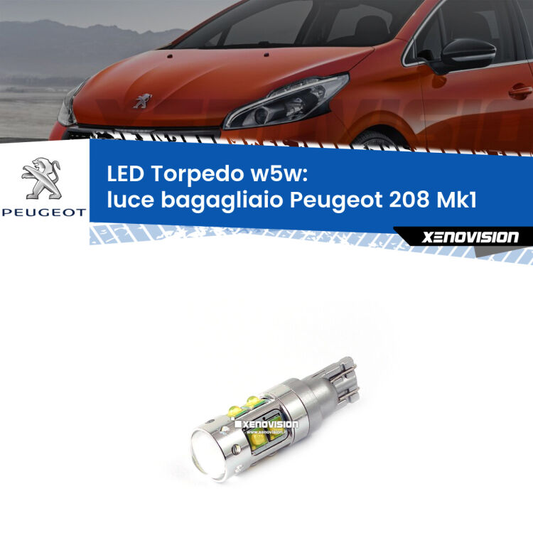 <strong>Luce Bagagliaio LED 6000k per Peugeot 208</strong> Mk1 2012 - 2018. Lampadine <strong>W5W</strong> canbus modello Torpedo.