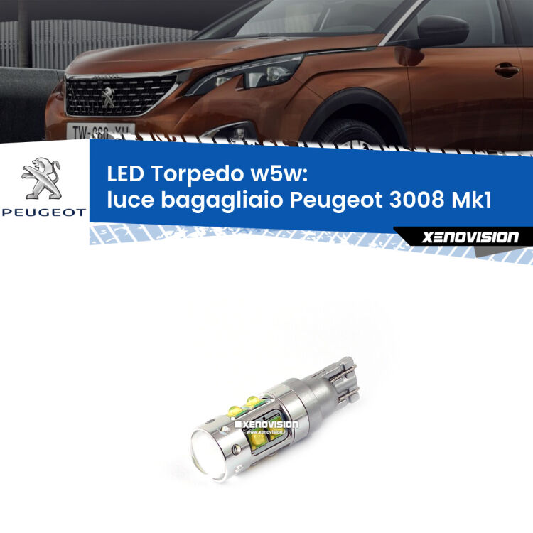 <strong>Luce Bagagliaio LED 6000k per Peugeot 3008</strong> Mk1 2008 - 2015. Lampadine <strong>W5W</strong> canbus modello Torpedo.