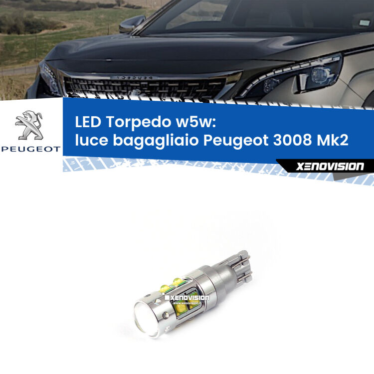 <strong>Luce Bagagliaio LED 6000k per Peugeot 3008</strong> Mk2 2016 in poi. Lampadine <strong>W5W</strong> canbus modello Torpedo.