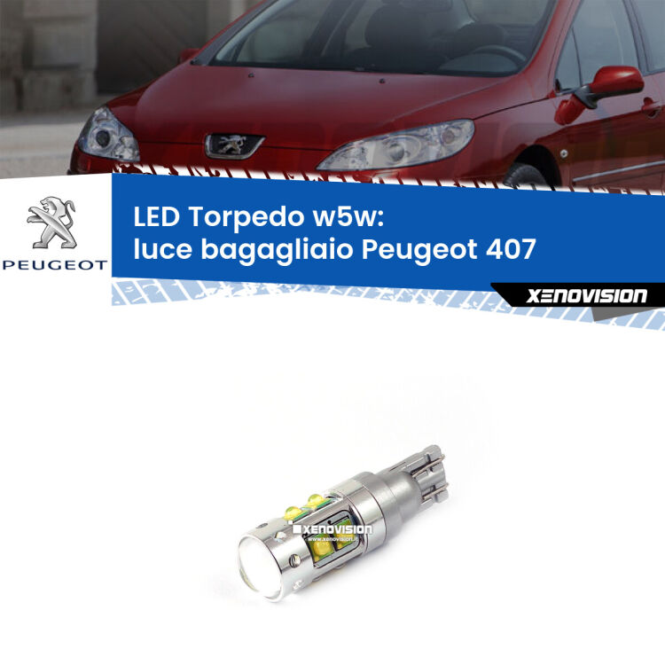 <strong>Luce Bagagliaio LED 6000k per Peugeot 407</strong>  2004 - 2011. Lampadine <strong>W5W</strong> canbus modello Torpedo.