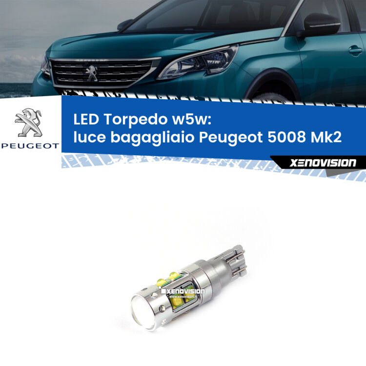 <strong>Luce Bagagliaio LED 6000k per Peugeot 5008</strong> Mk2 2017 in poi. Lampadine <strong>W5W</strong> canbus modello Torpedo.