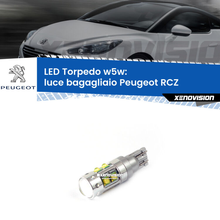 <strong>Luce Bagagliaio LED 6000k per Peugeot RCZ</strong>  2010 - 2015. Lampadine <strong>W5W</strong> canbus modello Torpedo.