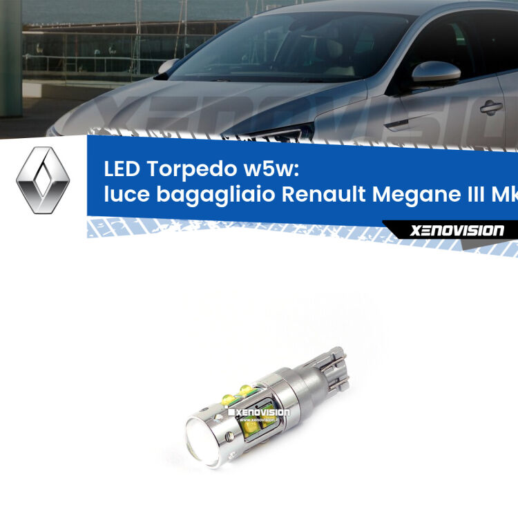 <strong>Luce Bagagliaio LED 6000k per Renault Megane III</strong> Mk3 2008 - 2015. Lampadine <strong>W5W</strong> canbus modello Torpedo.