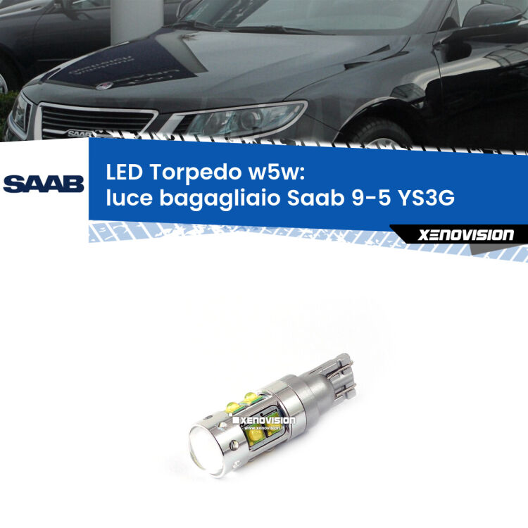 <strong>Luce Bagagliaio LED 6000k per Saab 9-5</strong> YS3G 2010 - 2012. Lampadine <strong>W5W</strong> canbus modello Torpedo.