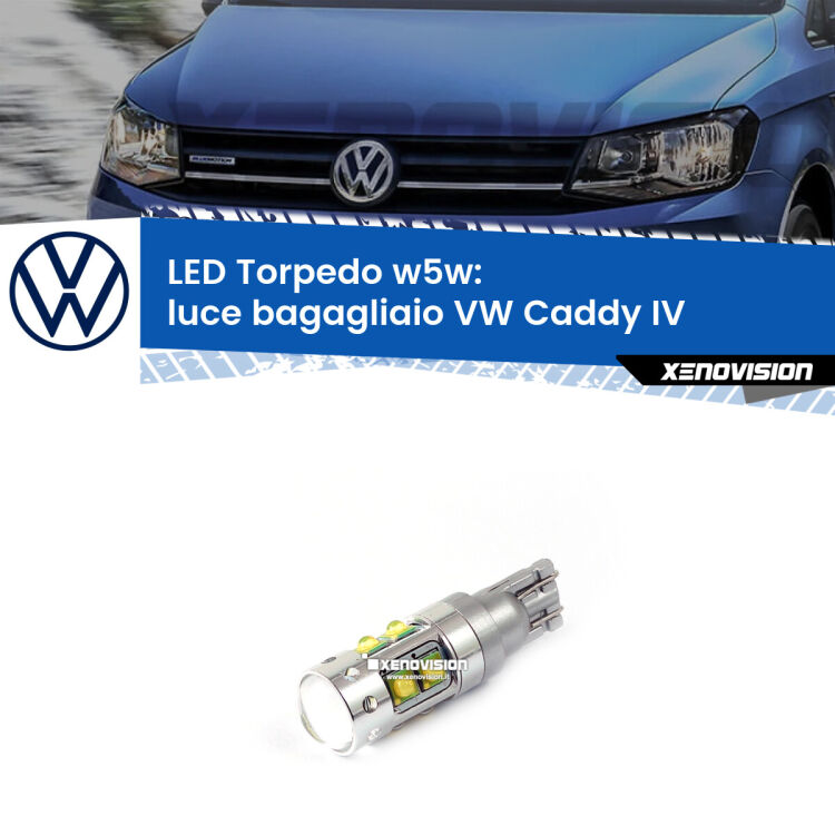 <strong>Luce Bagagliaio LED 6000k per VW Caddy IV</strong>  2015 - 2017. Lampadine <strong>W5W</strong> canbus modello Torpedo.