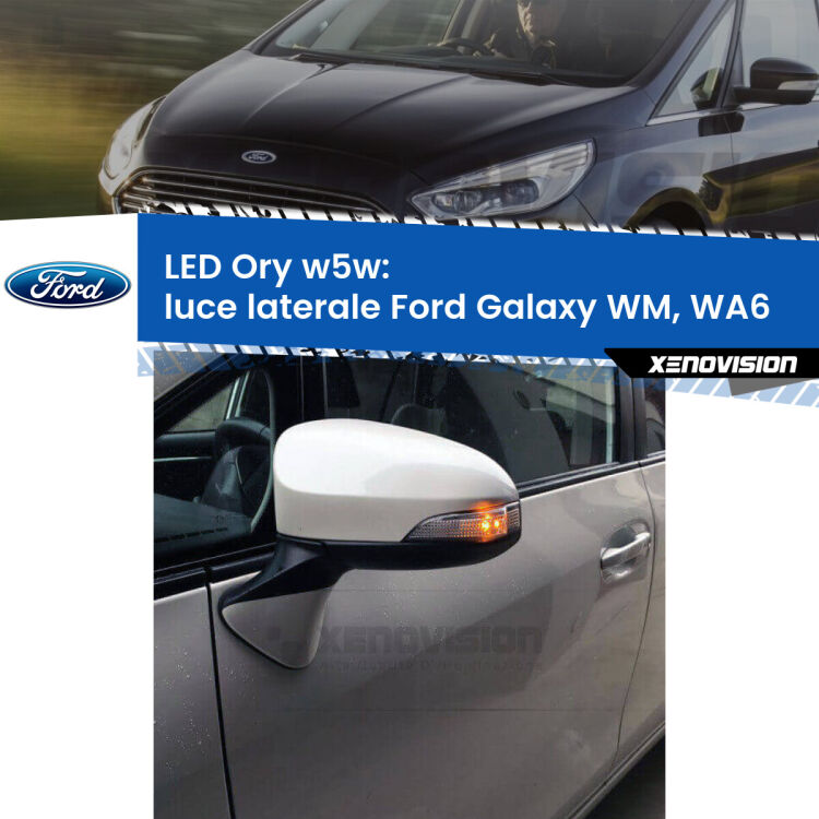 <strong>LED luce laterale w5w per Ford Galaxy</strong> WM, WA6 2006 - 2015. Una lampadina <strong>w5w</strong> canbus luce arancio modello Ory Xenovision.