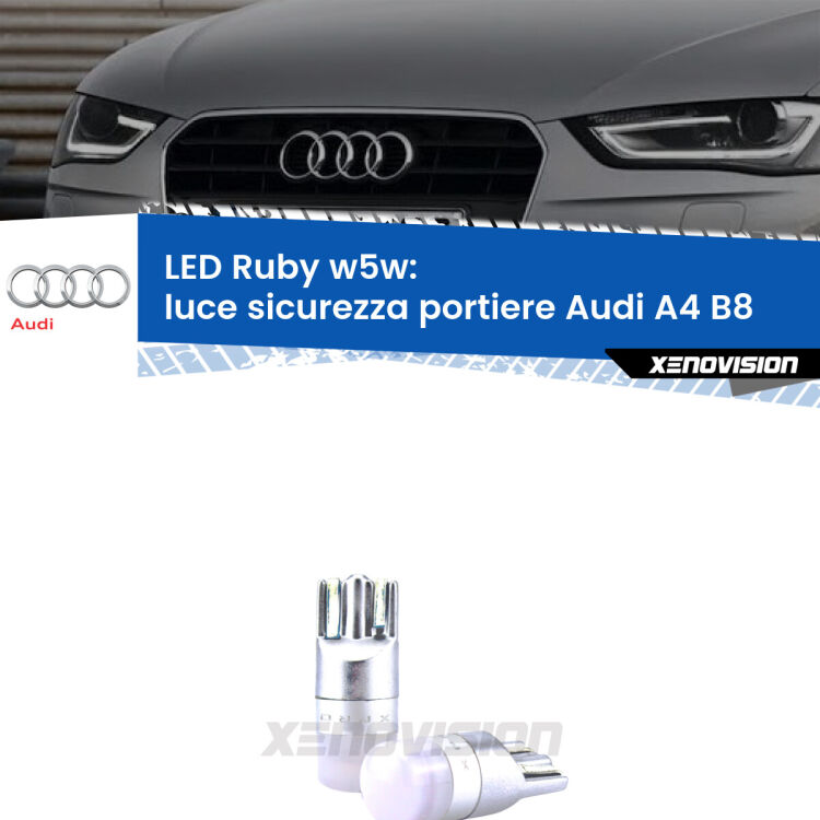 <strong>Luce Sicurezza Portiere LED per Audi A4</strong> B8 2007 - 2015: coppia led T10 a illuminazione Rossa a 360 gradi. Si inseriscono ovunque. Canbus, Top Quality.
