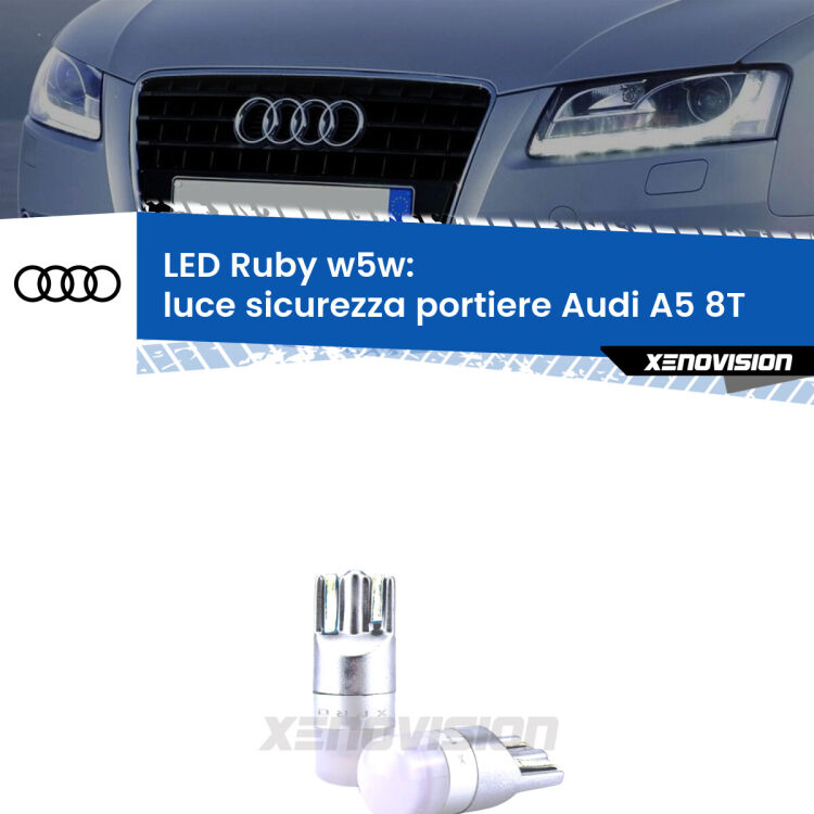 0 Luce Sicurezza Portiere LED Audi A5 8T 2007 - 2017: w5w Ruby <strong>Luce Sicurezza Portiere LED per Audi A5</strong> 8T 2007 - 2017: coppia led T10 a illuminazione Rossa a 360 gradi. Si inseriscono ovunque. Canbus, Top Quality.