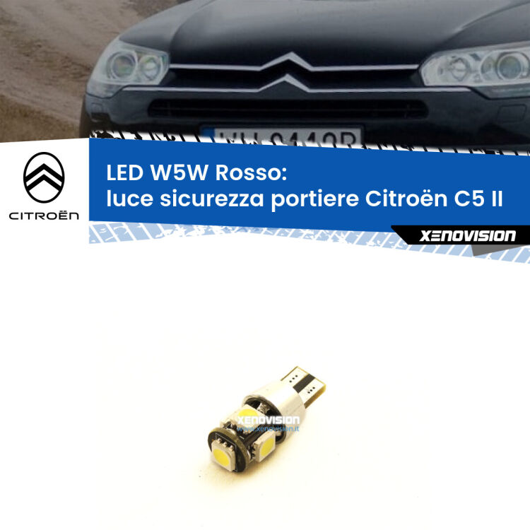 0 Luce Sicurezza Portiere LED W5W per Citroën C5 II 2008 - 2014 <strong>Luce Sicurezza Portiere LED rossa per Citroën C5</strong> II 2008 - 2014. Lampada <strong>W5W</strong> canbus.