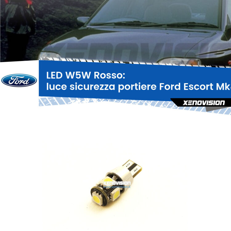 <strong>Luce Sicurezza Portiere LED rossa per Ford Escort</strong> Mk4 1990 - 2000. Lampada <strong>W5W</strong> canbus.