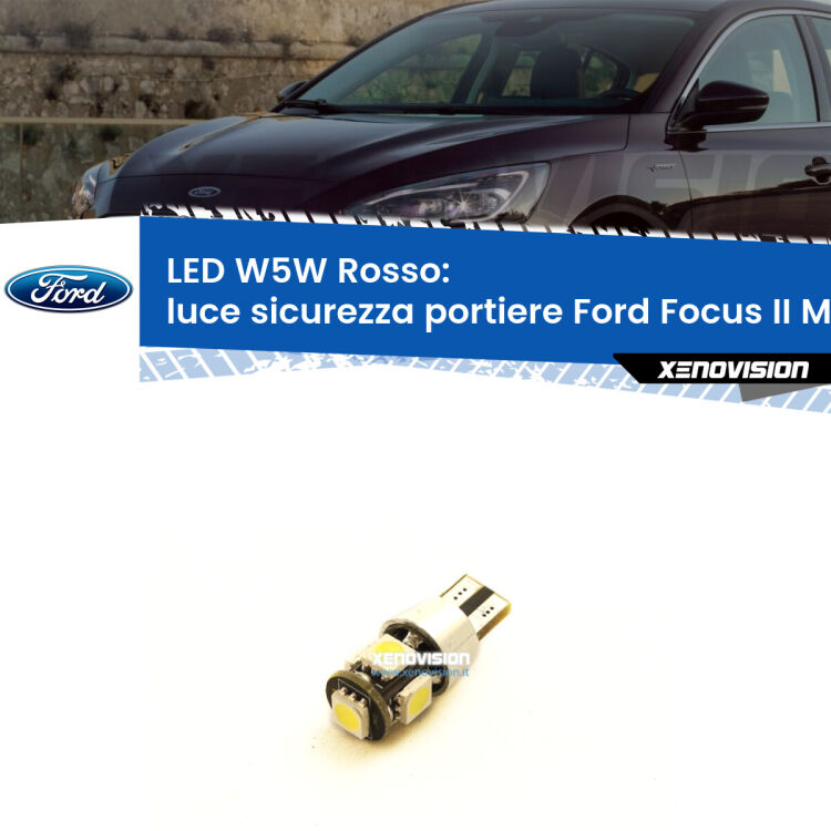 <strong>Luce Sicurezza Portiere LED rossa per Ford Focus II</strong> Mk2 2004 - 2011. Lampada <strong>W5W</strong> canbus.
