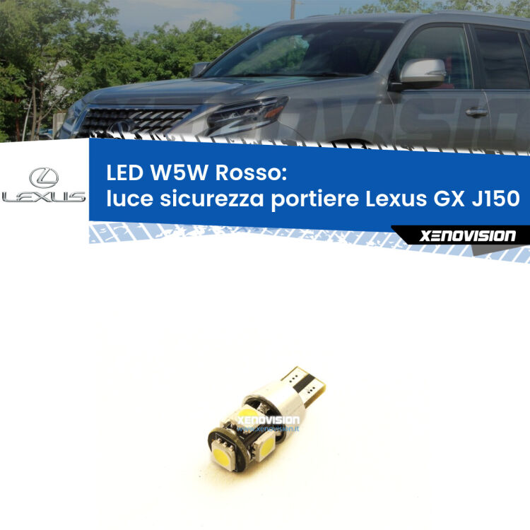 <strong>Luce Sicurezza Portiere LED rossa per Lexus GX</strong> J150 2009 in poi. Lampada <strong>W5W</strong> canbus.