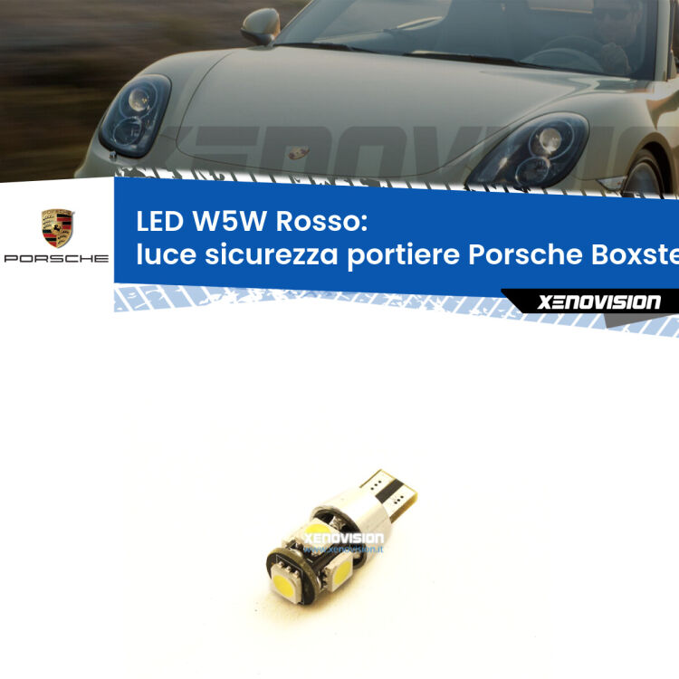0 Luce Sicurezza Portiere LED W5W per Porsche Boxster 987 2004 - 2012 <strong>Luce Sicurezza Portiere LED rossa per Porsche Boxster</strong> 987 2004 - 2012. Lampada <strong>W5W</strong> canbus.