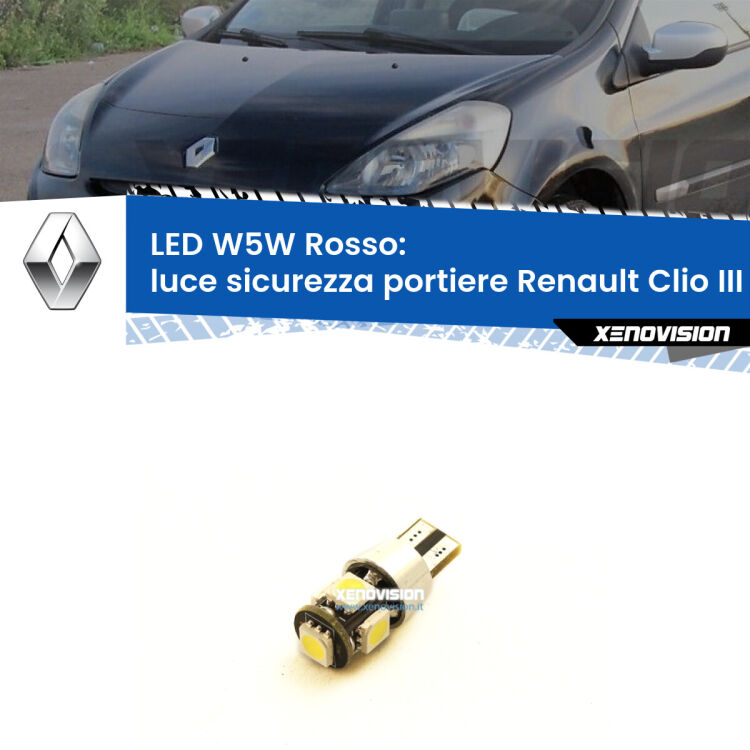 <strong>Luce Sicurezza Portiere LED rossa per Renault Clio III</strong> Mk3 2005 - 2011. Lampada <strong>W5W</strong> canbus.