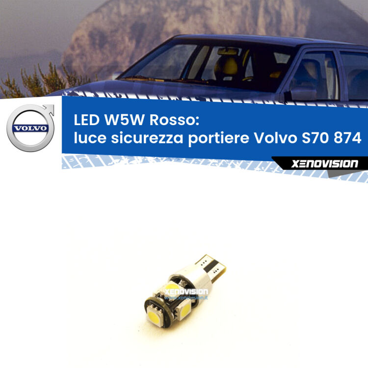 <strong>Luce Sicurezza Portiere LED rossa per Volvo S70</strong> 874 1997 - 2000. Lampada <strong>W5W</strong> canbus.