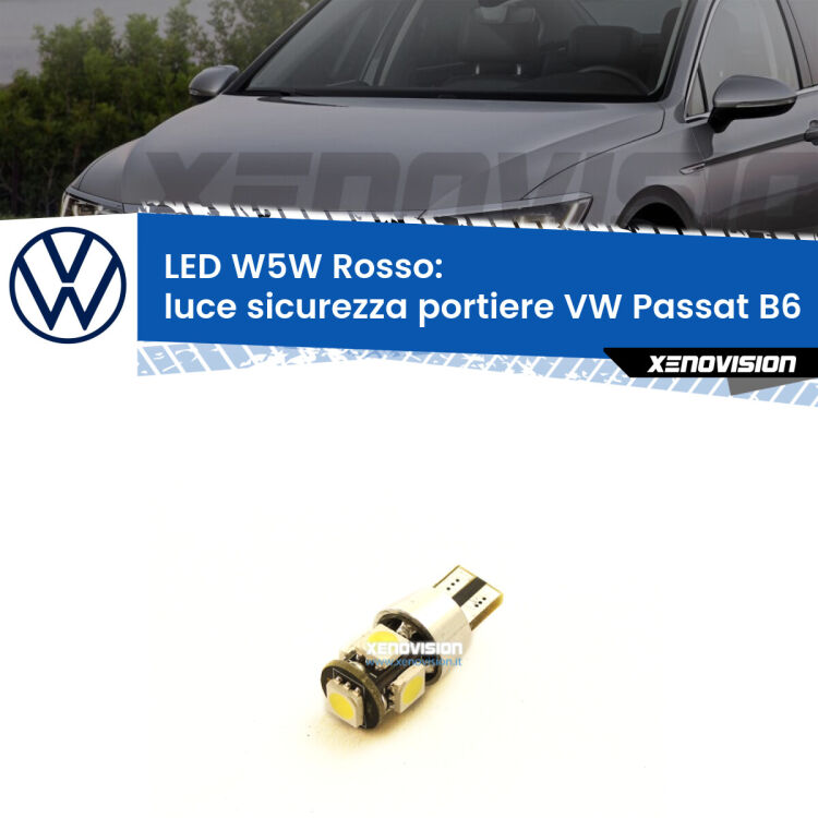 <strong>Luce Sicurezza Portiere LED rossa per VW Passat</strong> B6 2005 - 2010. Lampada <strong>W5W</strong> canbus.