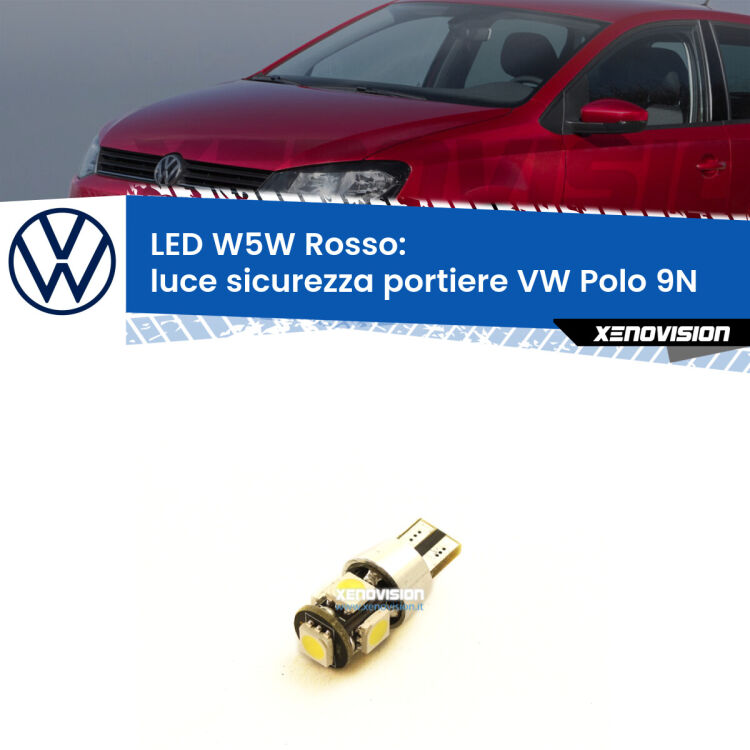 <strong>Luce Sicurezza Portiere LED rossa per VW Polo</strong> 9N 2002 - 2008. Lampada <strong>W5W</strong> canbus.