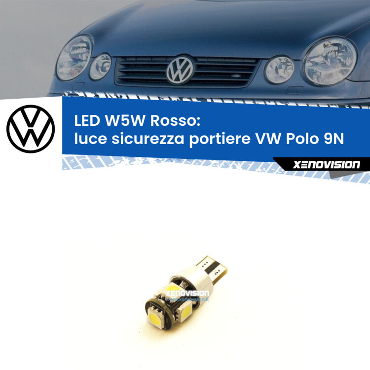 0 Luce Sicurezza Portiere LED W5W per VW Polo 9N 2002 - 2008 <strong>Luce Sicurezza Portiere LED rossa per VW Polo</strong> 9N 2002 - 2008. Lampada <strong>W5W</strong> canbus.