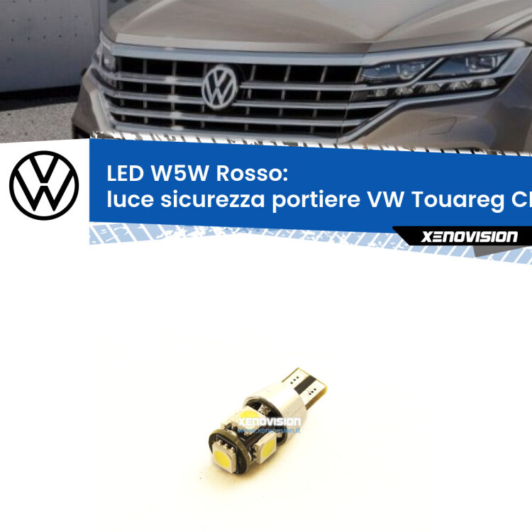0 Luce Sicurezza Portiere LED W5W per VW Touareg CR 2018 in poi <strong>Luce Sicurezza Portiere LED rossa per VW Touareg</strong> CR 2018 in poi. Lampada <strong>W5W</strong> canbus.