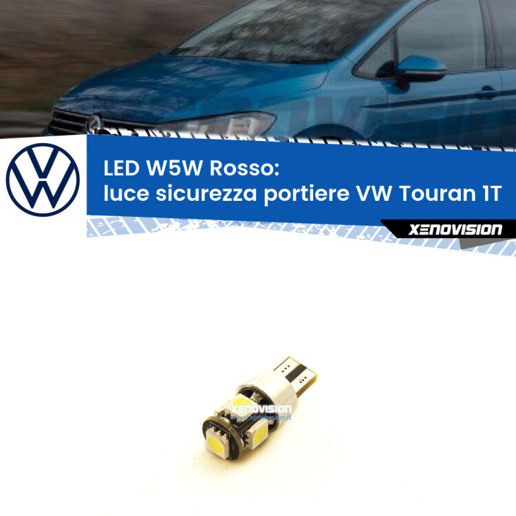 <strong>Luce Sicurezza Portiere LED rossa per VW Touran</strong> 1T 2003 - 2009. Lampada <strong>W5W</strong> canbus.