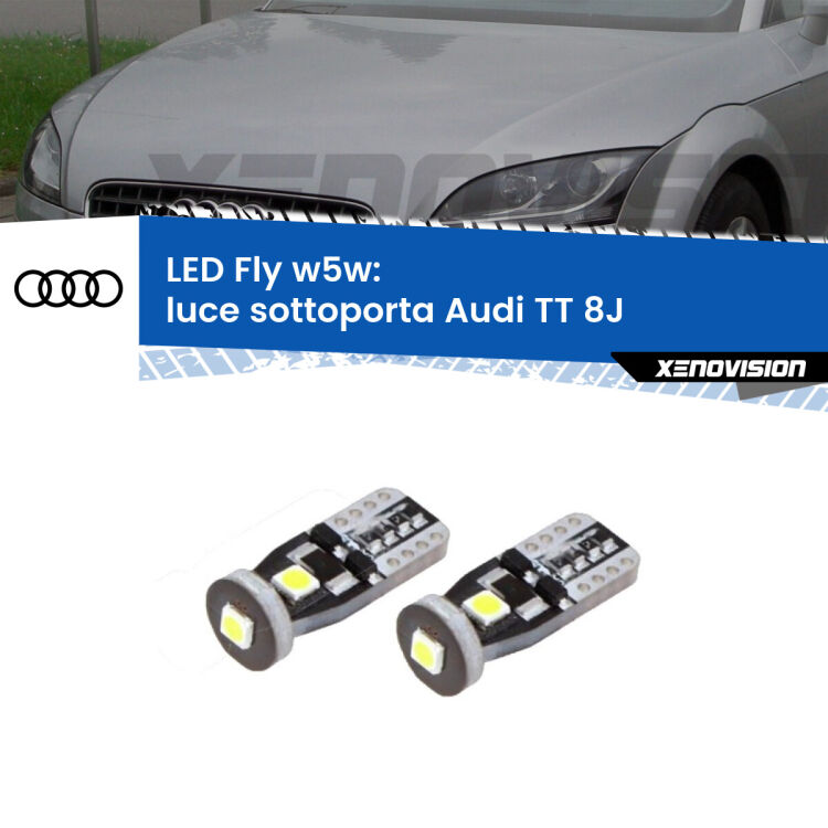 0 Luce Sottoporta LED Audi TT 8J 2006 - 2014: W5W Fly <strong>luce sottoporta LED per Audi TT</strong> 8J 2006 - 2014. Coppia lampadine <strong>w5w</strong> Canbus compatte modello Fly Xenovision.