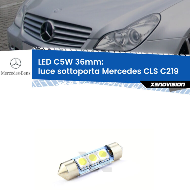 LED Luce Sottoporta Mercedes CLS C219 2004 - 2010. Una lampadina led innesto C5W 36mm canbus estremamente longeva.