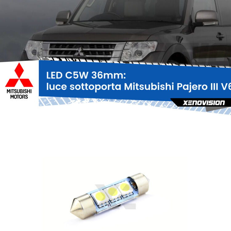 LED Luce Sottoporta Mitsubishi Pajero III V60 2000 - 2007. Una lampadina led innesto C5W 36mm canbus estremamente longeva.