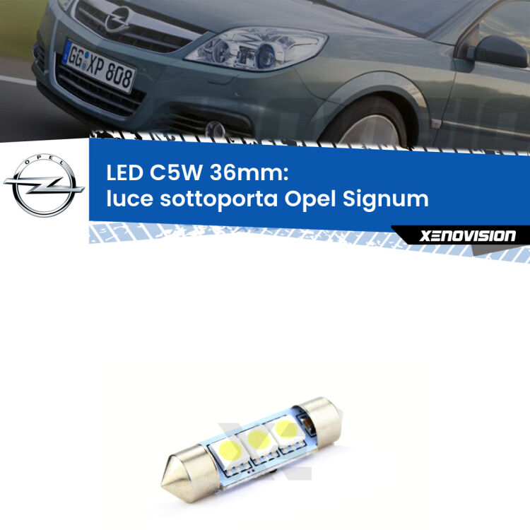LED Luce Sottoporta Opel Signum  2003 - 2008. Una lampadina led innesto C5W 36mm canbus estremamente longeva.