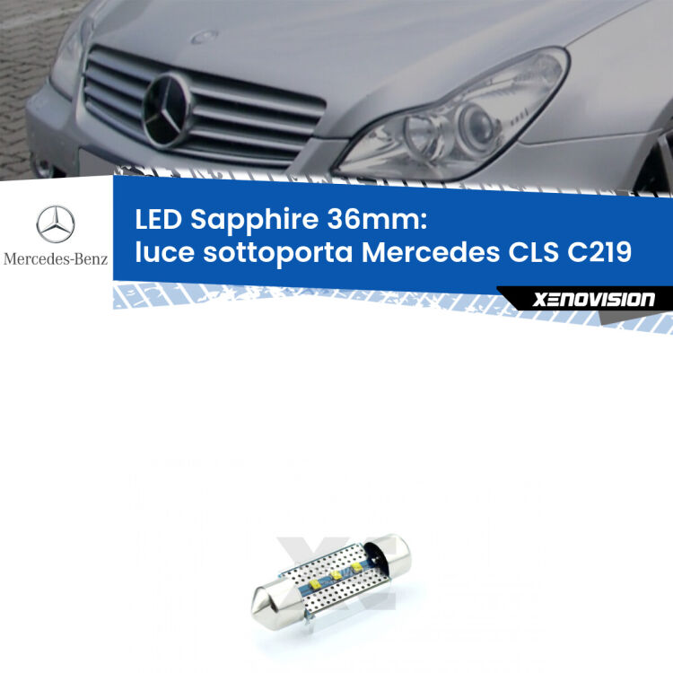 <strong>LED luce sottoporta 36mm per Mercedes CLS</strong> C219 2004 - 2010. Lampade <strong>c5W</strong> modello Sapphire Xenovision con chip led Philips.