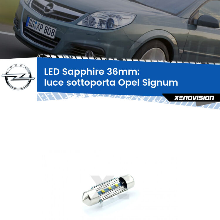 <strong>LED luce sottoporta 36mm per Opel Signum</strong>  2003 - 2008. Lampade <strong>c5W</strong> modello Sapphire Xenovision con chip led Philips.