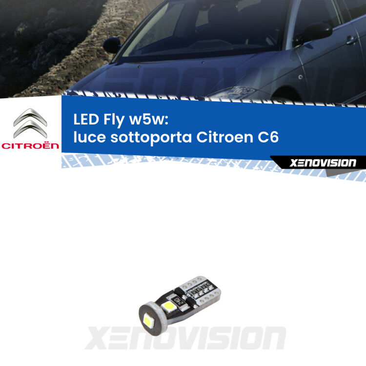 <strong>luce sottoporta LED per Citroen C6</strong>  2005 - 2012. Coppia lampadine <strong>w5w</strong> Canbus compatte modello Fly Xenovision.