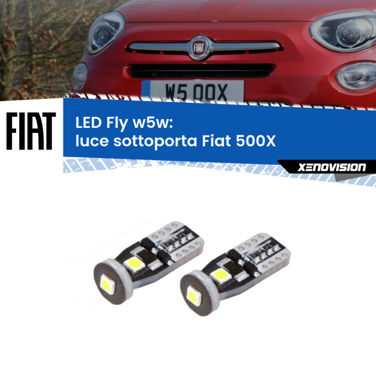 0 Luce Sottoporta LED Fiat 500X  2014 in poi: W5W Fly <strong>luce sottoporta LED per Fiat 500X</strong>  2014 in poi. Coppia lampadine <strong>w5w</strong> Canbus compatte modello Fly Xenovision.