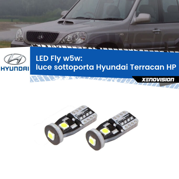 0 Luce Sottoporta LED Hyundai Terracan HP 2001 - 2006: W5W Fly <strong>luce sottoporta LED per Hyundai Terracan</strong> HP 2001 - 2006. Coppia lampadine <strong>w5w</strong> Canbus compatte modello Fly Xenovision.