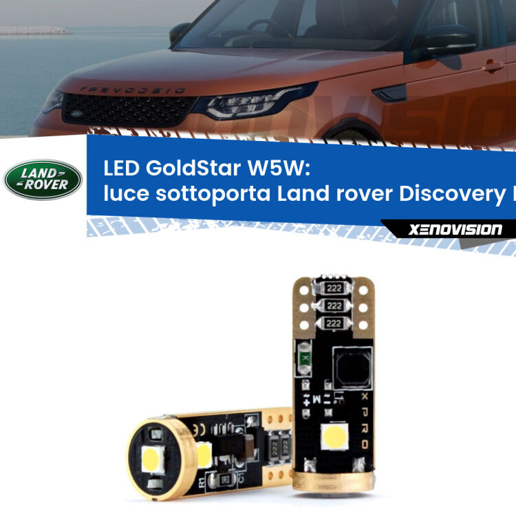 0 Luce Sottoporta LED Land rover Discovery IV L319 2009 - 2015: T10 GoldStar <strong>Luce Sottoporta LED Land rover Discovery IV</strong> L319 2009 - 2015: ottima luminosità a 360 gradi. Si inseriscono ovunque. Canbus, Top Quality.