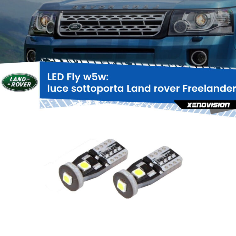 0 Luce Sottoporta LED Land rover Freelander 2 L359 2006 - 2014: W5W Fly <strong>luce sottoporta LED per Land rover Freelander 2</strong> L359 2006 - 2014. Coppia lampadine <strong>w5w</strong> Canbus compatte modello Fly Xenovision.
