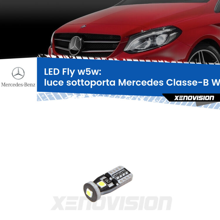 <strong>luce sottoporta LED per Mercedes Classe-B</strong> W246, W242 2011 - 2018. Coppia lampadine <strong>w5w</strong> Canbus compatte modello Fly Xenovision.