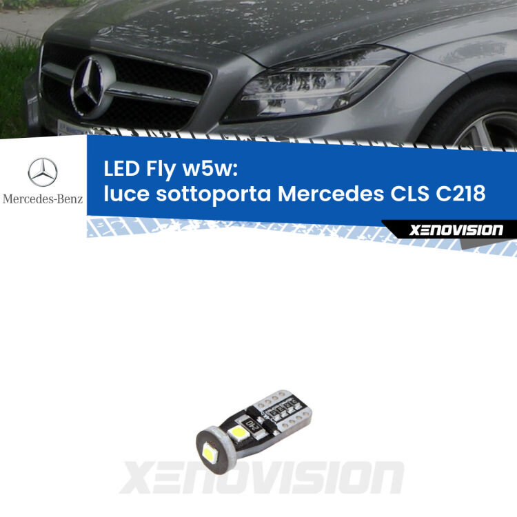 <strong>luce sottoporta LED per Mercedes CLS</strong> C218 2011 - 2017. Coppia lampadine <strong>w5w</strong> Canbus compatte modello Fly Xenovision.