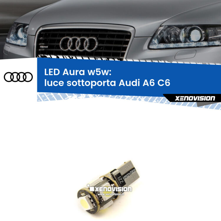 0 Luce Sottoporta LED per Audi A6 C6 2004 - 2011: Aura w5w <strong>LED luce sottoporta w5w per Audi A6</strong> C6 2004 - 2011. Una lampadina <strong>w5w</strong> canbus luce bianca 6000k modello Aura Xenovision.