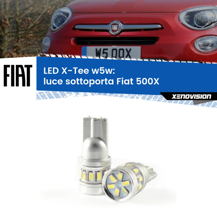 0 Luce Sottoporta LED per Fiat 500X  2014 in poi: W5W X-Tee <strong>LED luce sottoporta per Fiat 500X</strong>  2014 in poi. Lampade <strong>W5W</strong> modello X-Tee Xenovision top di gamma.
