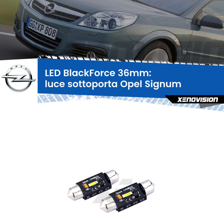 <strong>LED luce sottoporta 36mm per Opel Signum</strong>  2003 - 2008. Coppia lampadine <strong>C5W</strong>modello BlackForce Xenovision.