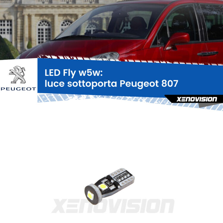 <strong>luce sottoporta LED per Peugeot 807</strong>  2002 - 2010. Coppia lampadine <strong>w5w</strong> Canbus compatte modello Fly Xenovision.