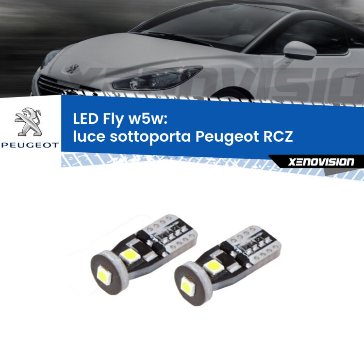 0 Luce Sottoporta LED Peugeot RCZ 2010 - 2015: W5W Fly <strong>luce sottoporta LED per Peugeot RCZ</strong> 2010 - 2015. Coppia lampadine <strong>w5w</strong> Canbus compatte modello Fly Xenovision.