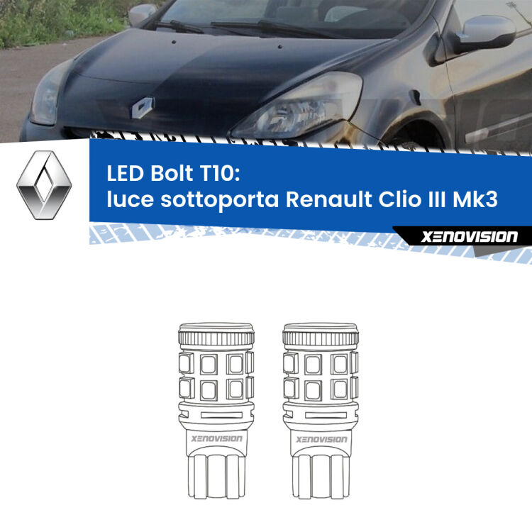 0 Luce Sottoporta LED Renault Clio III  2005 - 2011: T10 Bolt <strong>Luce Sottoporta LED per Renault Clio III</strong>  2005 - 2011. Coppia lampade <strong>T10</strong> modello Bolt canbus.