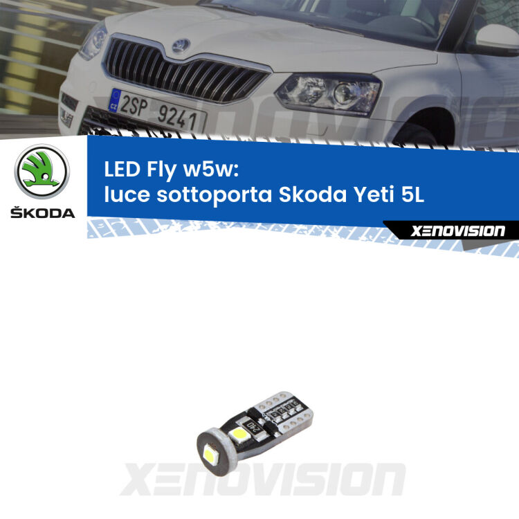 <strong>luce sottoporta LED per Skoda Yeti</strong> 5L 2009 - 2017. Coppia lampadine <strong>w5w</strong> Canbus compatte modello Fly Xenovision.