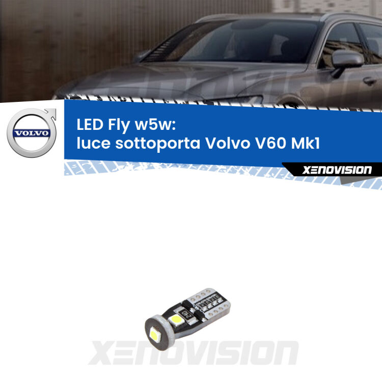 <strong>luce sottoporta LED per Volvo V60</strong> Mk1 2010 - 2018. Coppia lampadine <strong>w5w</strong> Canbus compatte modello Fly Xenovision.