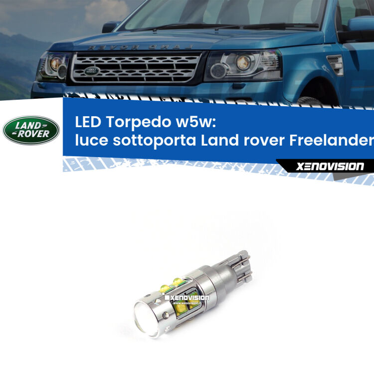 <strong>Luce Sottoporta LED 6000k per Land rover Freelander 2</strong> L359 2006 - 2014. Lampadine <strong>W5W</strong> canbus modello Torpedo.