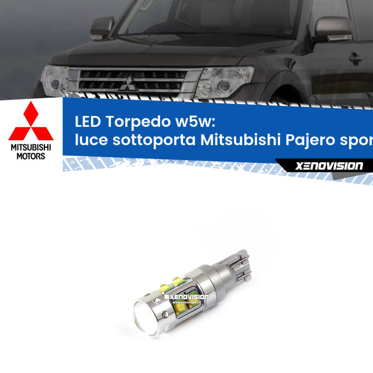 <strong>Luce Sottoporta LED 6000k per Mitsubishi Pajero sport II</strong>  2008 - 2015. Lampadine <strong>W5W</strong> canbus modello Torpedo.