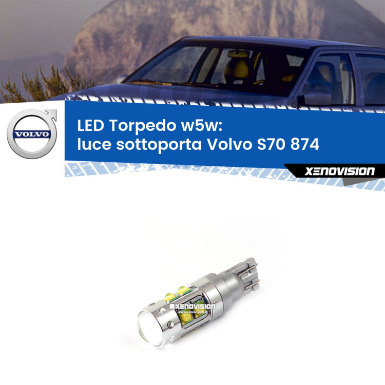 <strong>Luce Sottoporta LED 6000k per Volvo S70</strong> 874 1997 - 2000. Lampadine <strong>W5W</strong> canbus modello Torpedo.