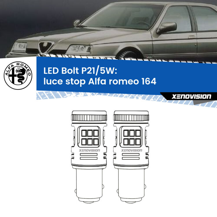 0 Luce Stop LED Alfa romeo 164  1992 - 1998: P21/5W Bolt <strong>Luce Stop LED per Alfa romeo 164</strong>  1992 - 1998. Coppia lampade <strong>P21/5W</strong> modello Bolt canbus.